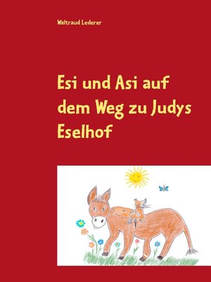 cover image of Esi und Asi auf dem Weg zu Judys Eselhof